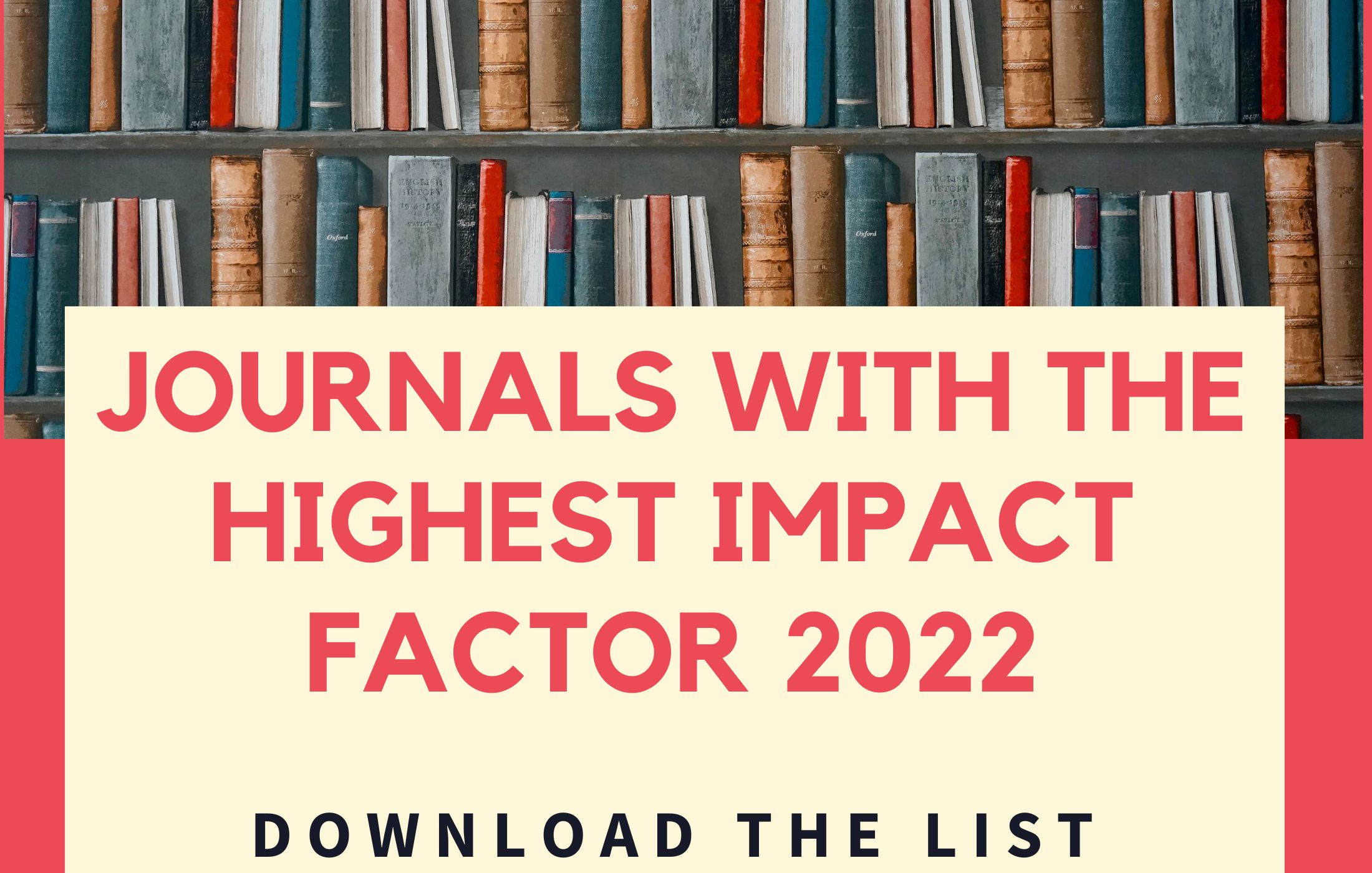 Top 100 Journals With Impact Factor in 2022 (Highest To Lowest 