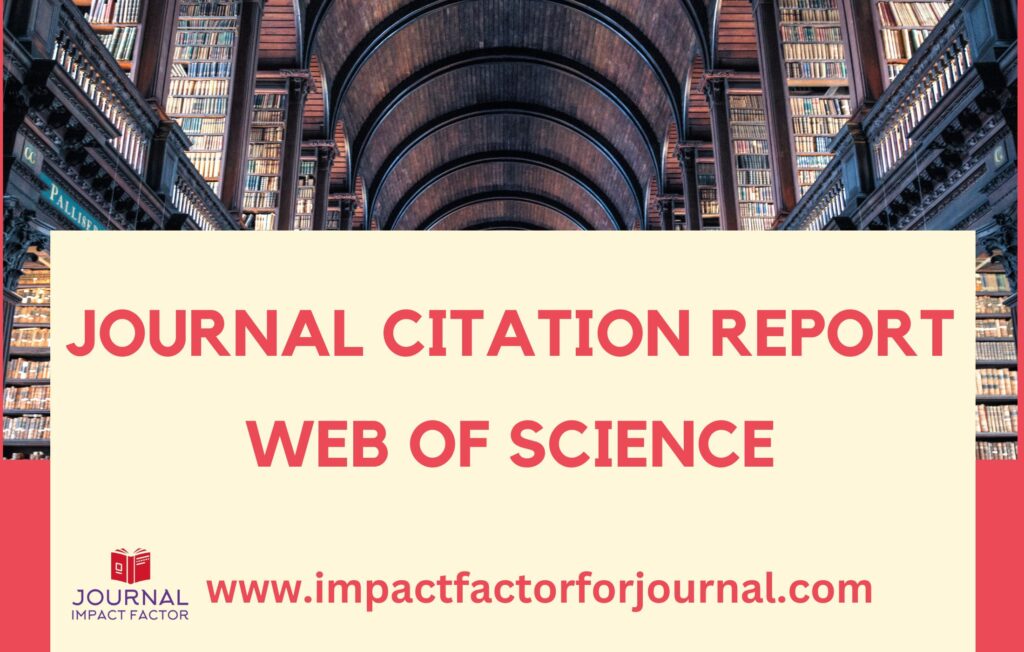 Journal Citation Report Web of Science – Journal Impact Factor